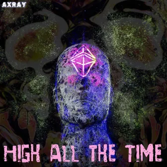 High all the Time by Axray