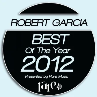 Robert Garcia - Best Of The Year 2012 by 