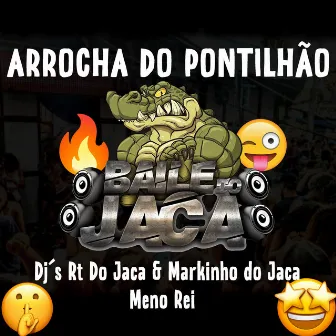 Arrocha do Pontilhão by DJ Markinho do Jaca