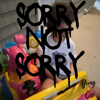 sorry not sorry by Yung cee