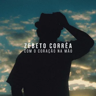 Com o Coração na Mão by Zebeto Corrêa