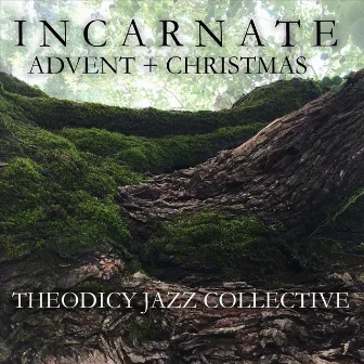 Incarnate Advent + Christmas by Theodicy Jazz Collective