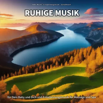 Ruhige Musik für Dein Baby und Dich und Entspannungsmusik für Massage und Spa by Unknown Artist