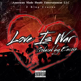 Love Is War by J KING CRAYNE