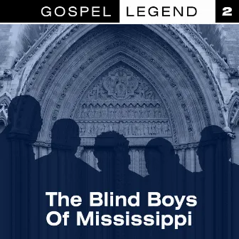 Gospel Legend Vol. 2 by The Blind Boys Of Mississippi