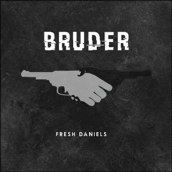 Bruder by Fresh Daniels