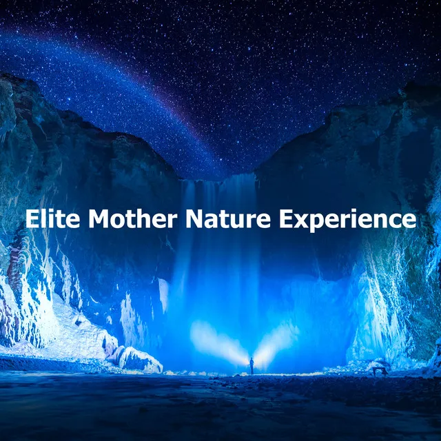 Elite Mother Nature Experience