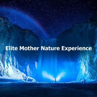 Elite Mother Nature Experience by Unknown Artist