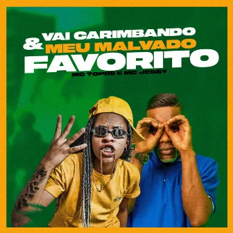 Vai Carimbando & Meu Malvado Favorito by Mc Jessy