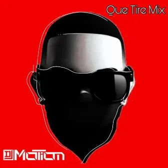 Que Tire by Dj Motion