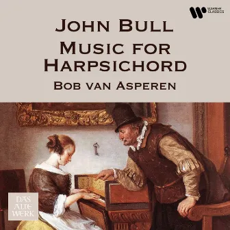 Bull: Music for Harpsichord by John Bull