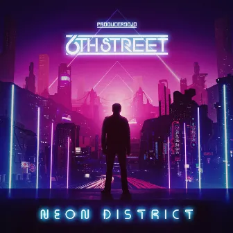 Neon District by 6TH STREET