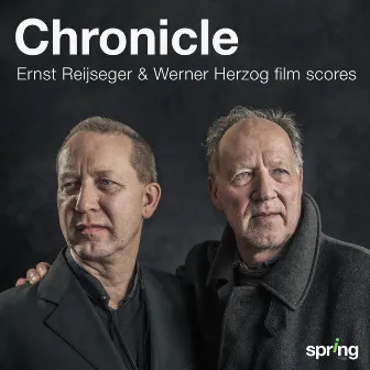 Chronicle (Ernst Reijseger & Werner Herzog Film Scores) by Ernst Reijseger