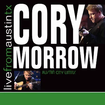 Live From Austin, TX by Cory Morrow