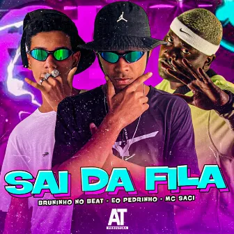 Sai da Fila by Bruninho no Beat