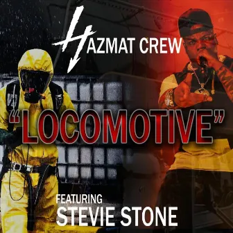 Locomotive (feat. Stevie Stone) by Hazmat Crew