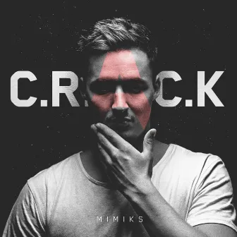 C.R.A.C.K by Mimiks