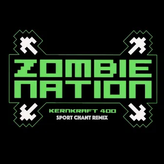 Kernkraft 400 (Sport Chant Stadium Remix) by Zombie Nation