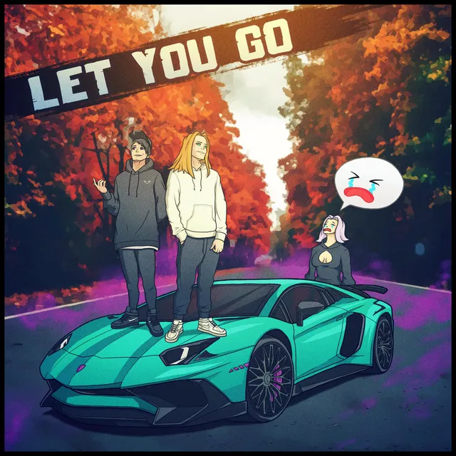 LET YOU GO