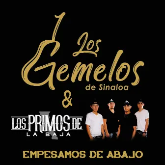 Empesamos de Abajo by Los Primos de la Baja