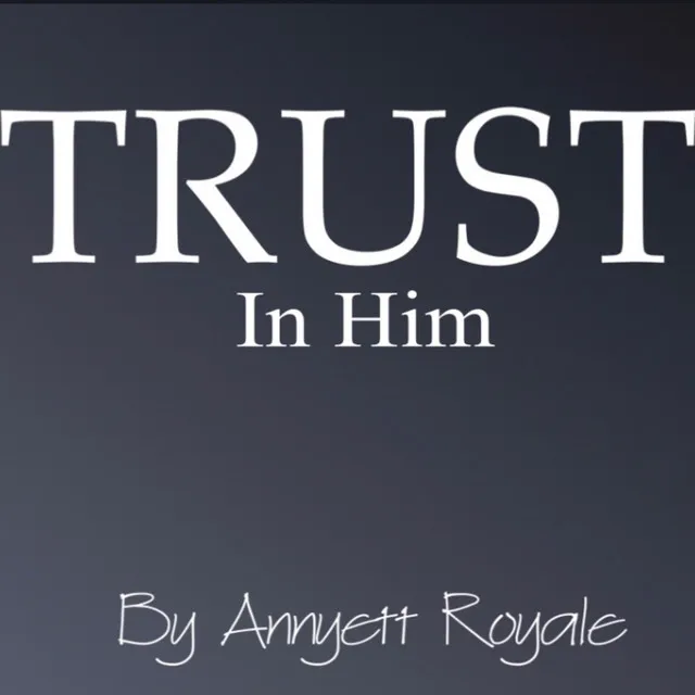 Trust in Him