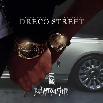 Relationship Goals by Dreco Street