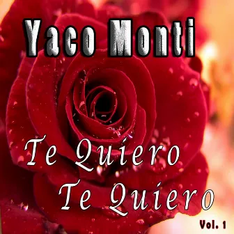 Te Quiero, Te Quiero, Vol. 1 by Yaco Monti