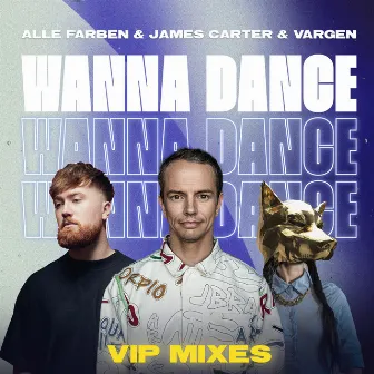 Wanna Dance (VIP Mixes) by VARGEN