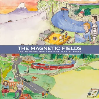 The Wayward Bus / Distant Plastic Trees (Remastered) by The Magnetic Fields