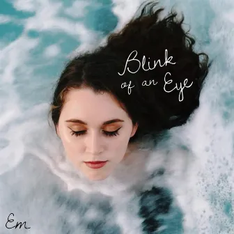 Blink of an Eye by EM