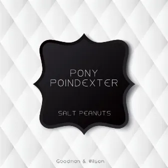 Salt Peanuts by Pony Poindexter