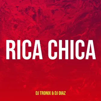 Rica Chica by Dj Tronix