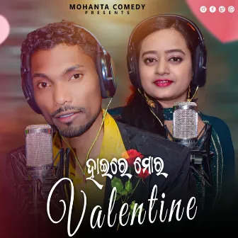 Haire Mora Valentine by Upasana Sahu