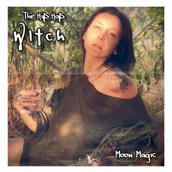 The Hip Hop Witch by Moon Magic