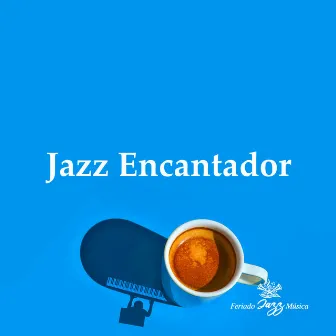 Jazz Encantador by Feriado Jazz Música