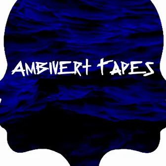 Ambivert tapes (the mixtape) by Zestrill