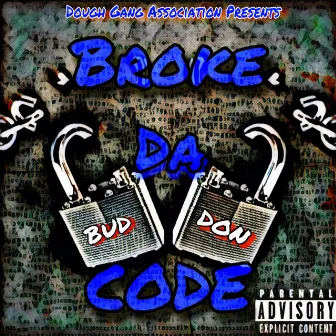 Broke Da Code by BUD DA DON