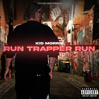 RUN TRAPPER RUN by Kid Morris