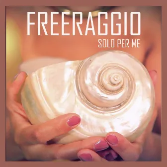 Solo Per Me by Freeraggio