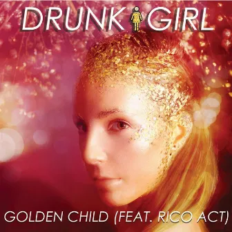 Golden Child by Drunk Girl