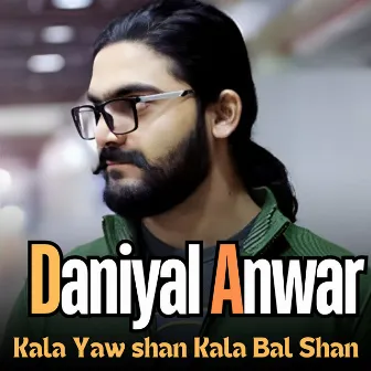 Kala Yaw shan Kala Bal Shan by Daniyal Anwar