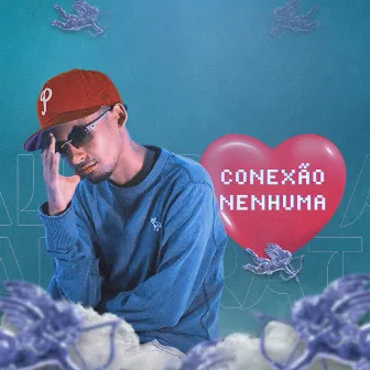 Conexão Nenhuma by Aisseti