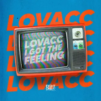 I Got The Feeling by Lovacc