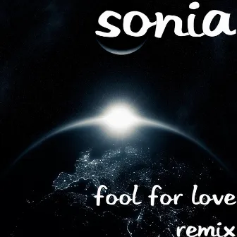 Fool for Love (Remix) by Sonia