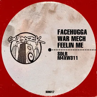 Facehugga/War Mech/Feelin Me by M4XW311