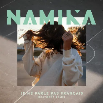 Je ne parle pas français (Beatgees Remix) by Namika