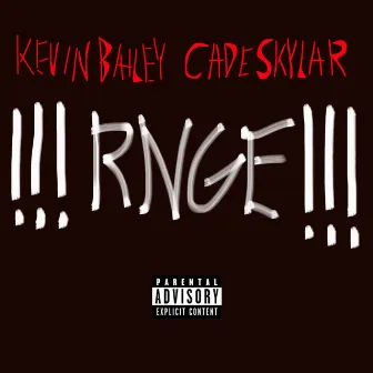 !!!!!!! RNGE !!!!!!! by Cade Skylar