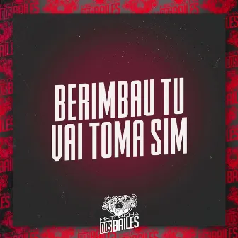 Berimbau Tu Vai Toma Sim by Dj Lw