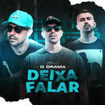 Deixa Falar by O Drama