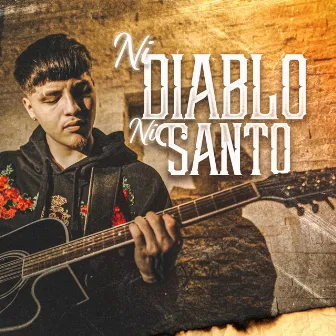 Ni Diablo Ni Santo by Angel Tumbado